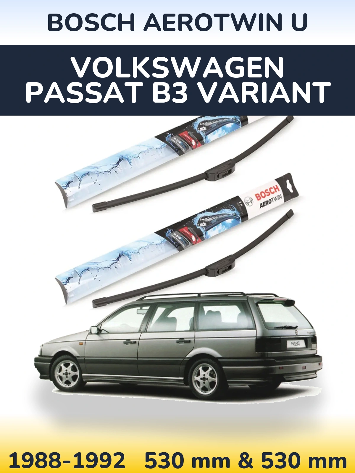 Комплект передніх щіток BOSCH AeroTwin U 530 & 530 мм для Volkswagen Passat B3 Variant 1988-1992