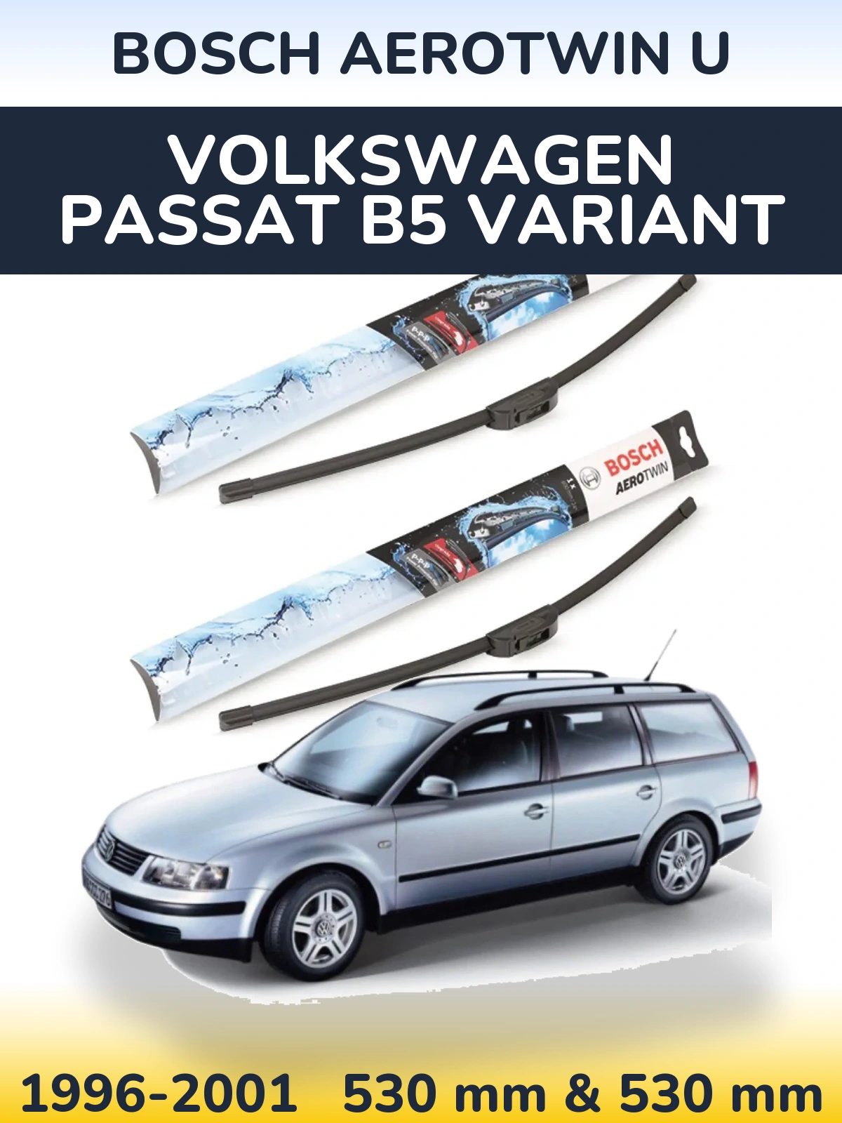 Komplet przednich wycieraczek BOSCH AeroTwin U 530 & 530 mm do Volkswagen Passat B5 Variant 1996-2001