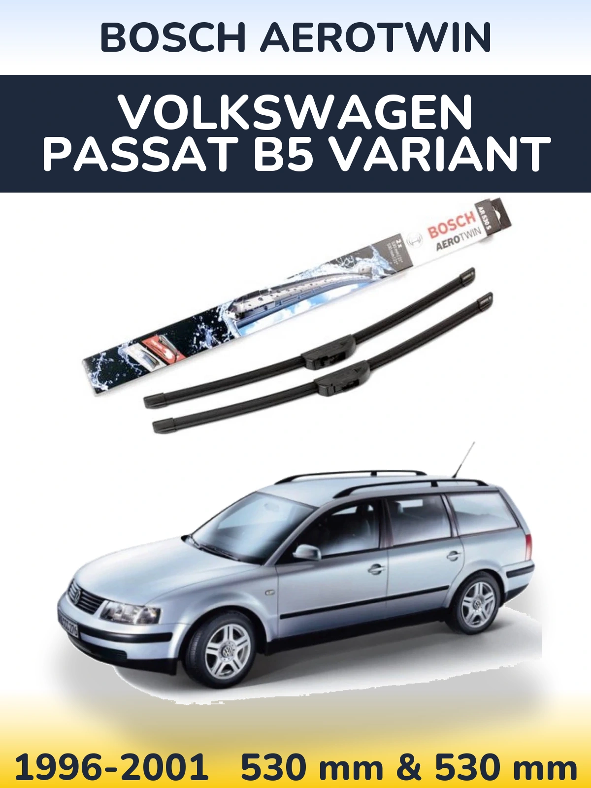 Komplet przednich wycieraczek BOSCH AeroTwin 530 & 530 mm do Volkswagen Passat B5 Variant 1996-2001