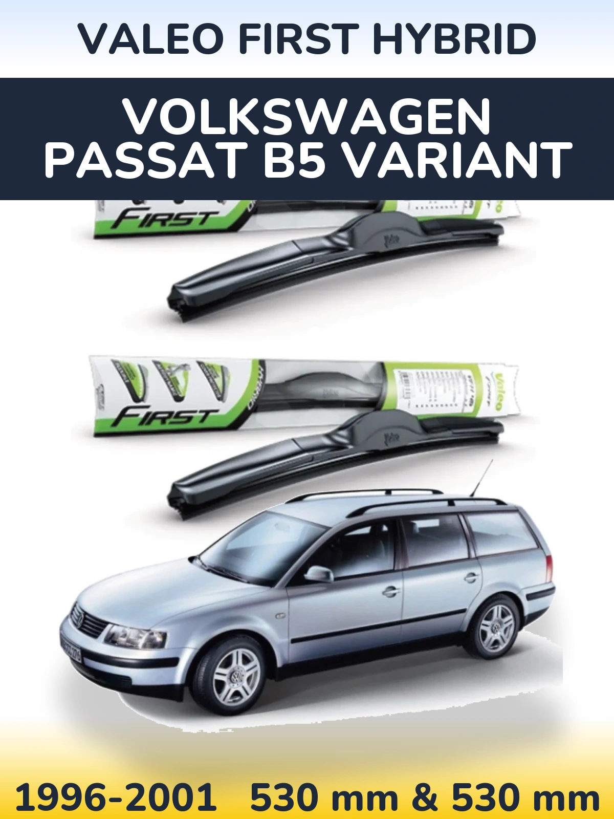 Komplet przednich wycieraczek Valeo First Hybrid 530 & 530 mm do Volkswagen Passat B5 Variant 1996-2001