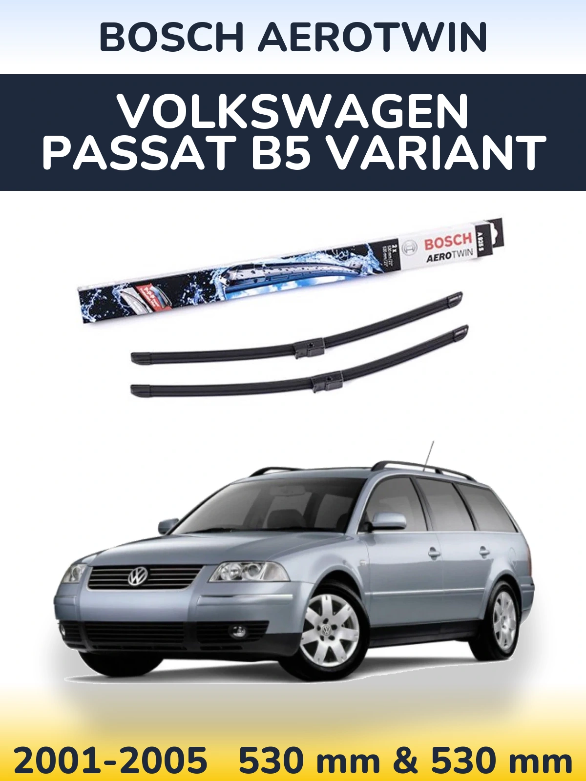 Komplet przednich wycieraczek BOSCH AeroTwin 530 & 530 mm do Volkswagen Passat B5 Variant 2001-2005