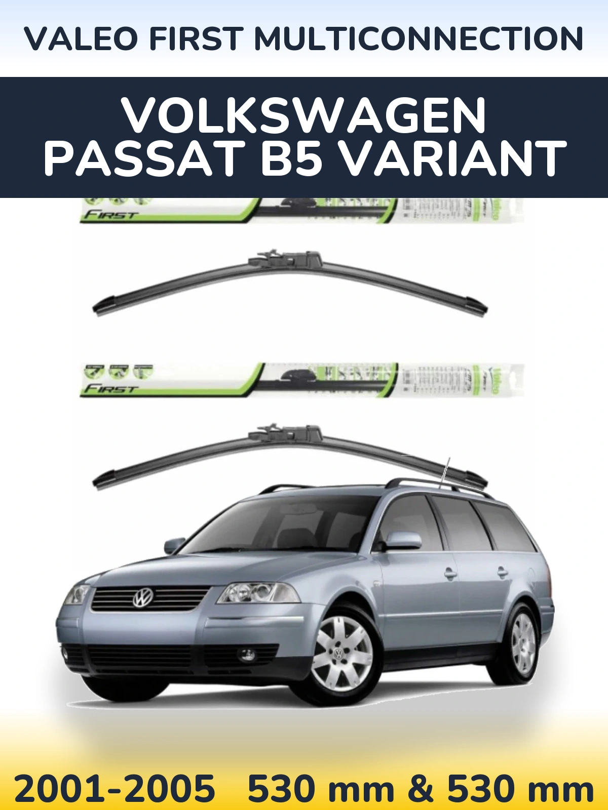 Komplet przednich wycieraczek Valeo First MultiConnection 530 & 530 mm do Volkswagen Passat B5 Variant 2001-2005