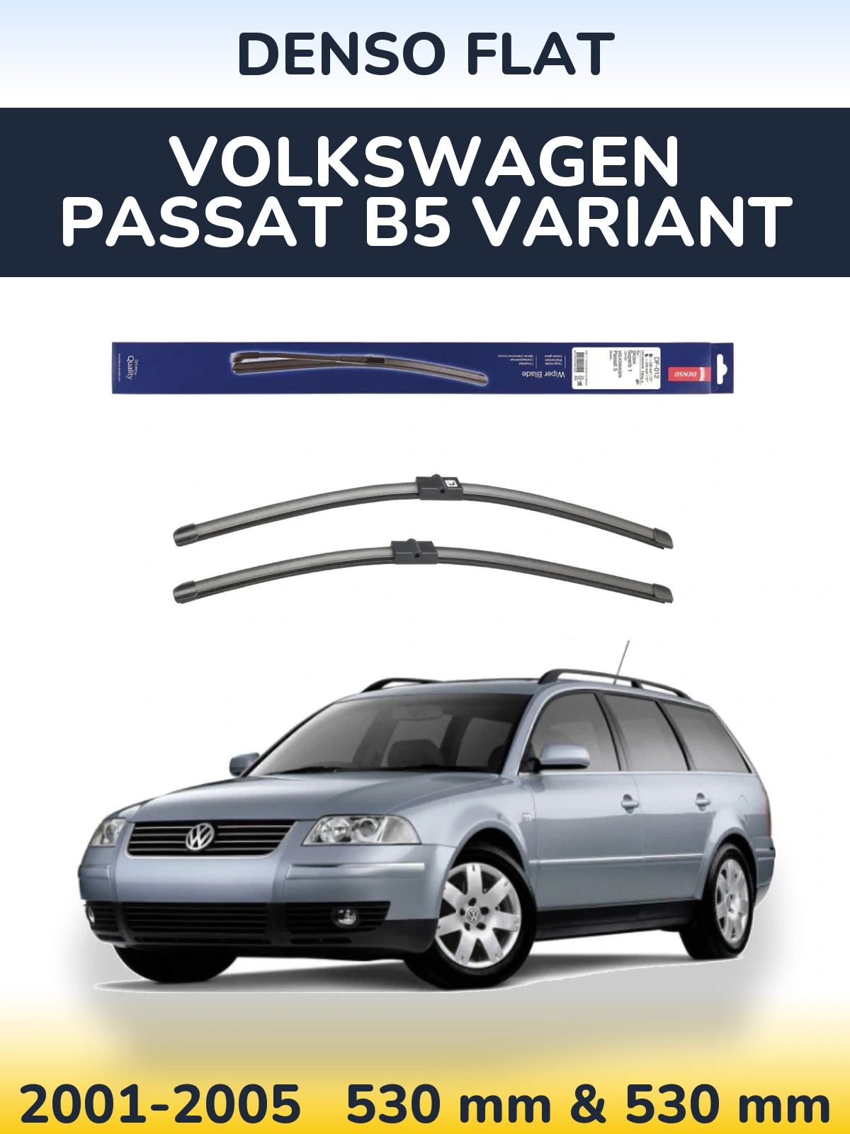 Front wiper blade set Denso Flat 530 & 530 mm for Volkswagen Passat B5 Variant 2001-2005