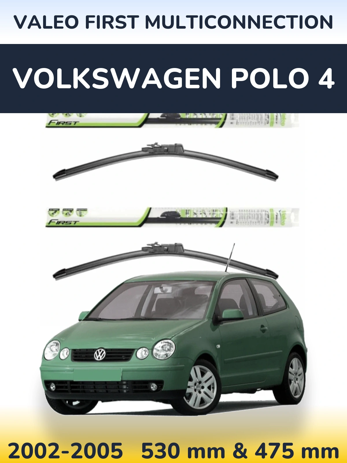 Front wiper blade set Valeo First MultiConnection 530 & 475 mm for Volkswagen Polo 4 2002-2005