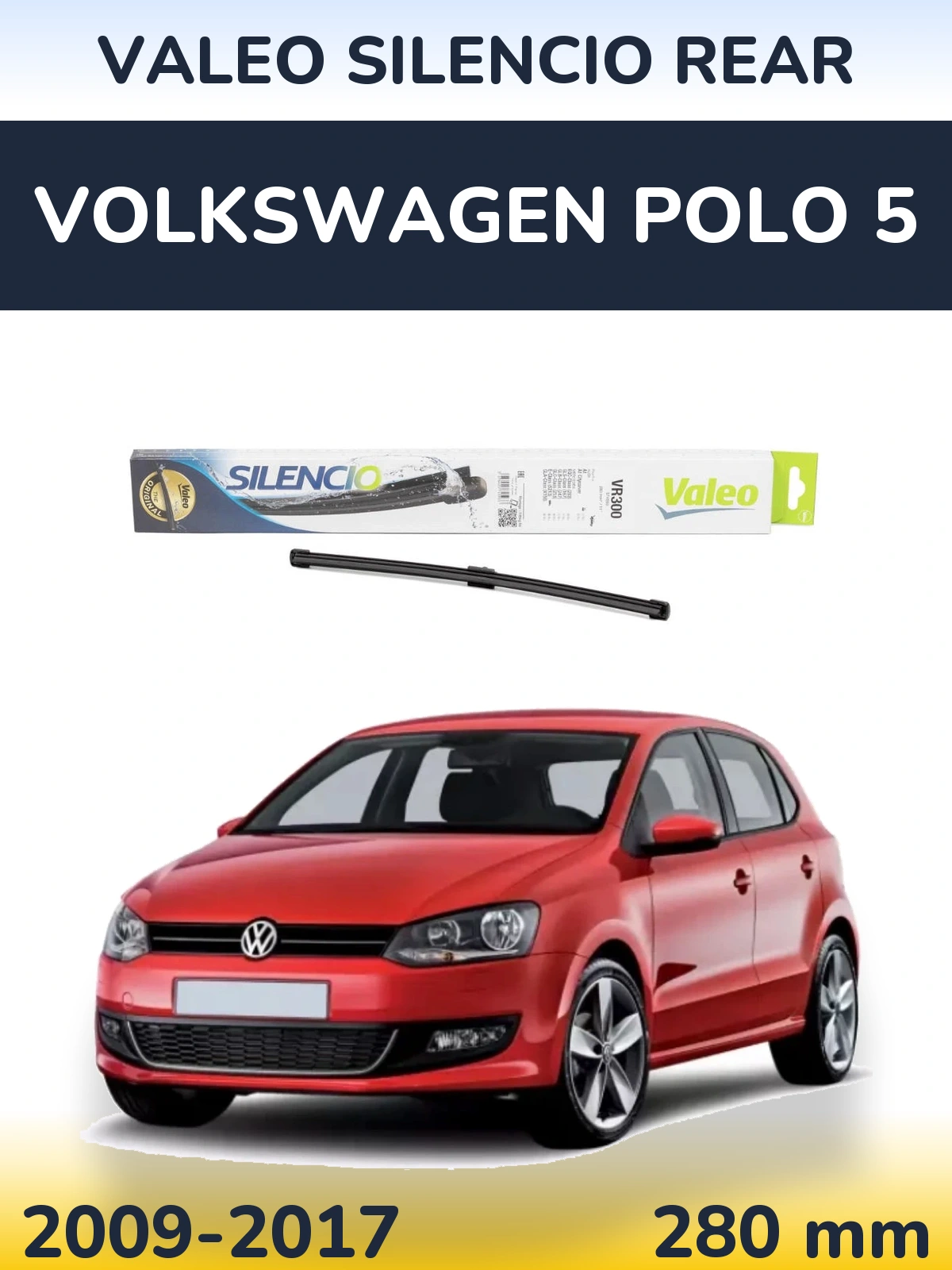 Задний дворник Valeo Silencio Rear 285 мм для Volkswagen Polo 5 2009-2017