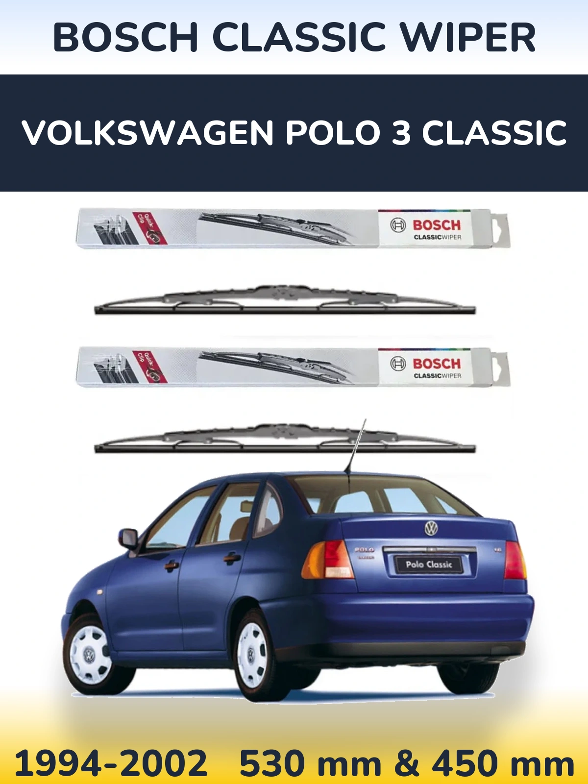 Komplet przednich wycieraczek BOSCH Classic Wiper 530 & 450 mm do Volkswagen Polo 3 Classic 1994-2002