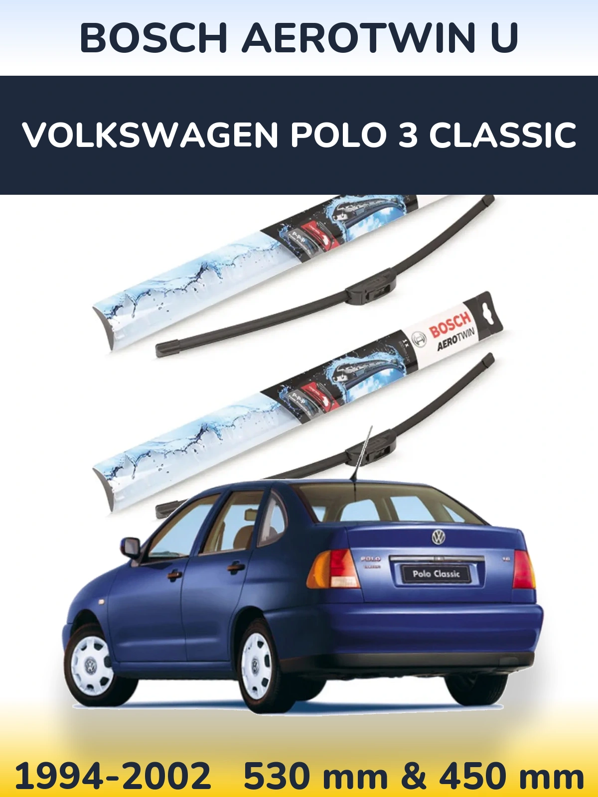 Komplet przednich wycieraczek BOSCH AeroTwin U 530 & 450 mm do Volkswagen Polo 3 Classic 1994-2002