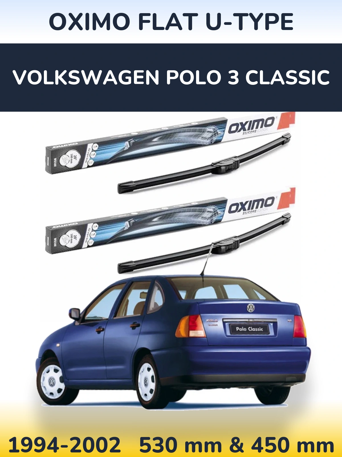 Front wiper blade set Oximo Flat U-type 530 & 450 mm for Volkswagen Polo 3 Classic 1994-2002
