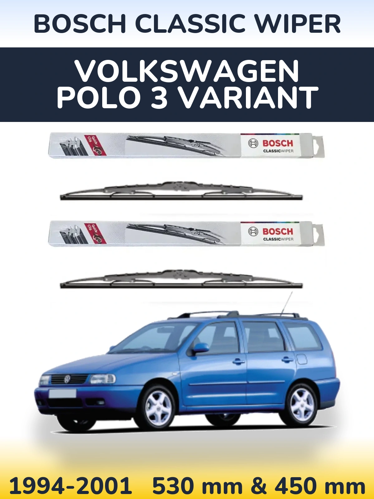 Komplet przednich wycieraczek BOSCH Classic Wiper 530 & 450 mm do Volkswagen Polo 3 Variant 1994-2001