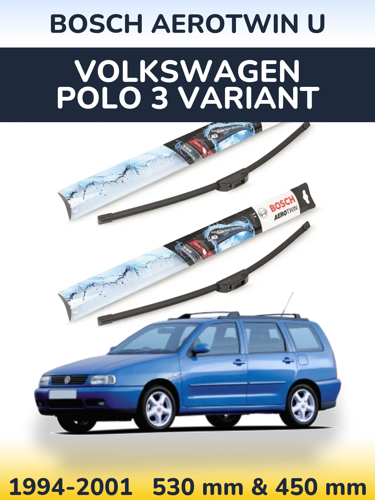 Komplet przednich wycieraczek BOSCH AeroTwin U 530 & 450 mm do Volkswagen Polo 3 Variant 1994-2001