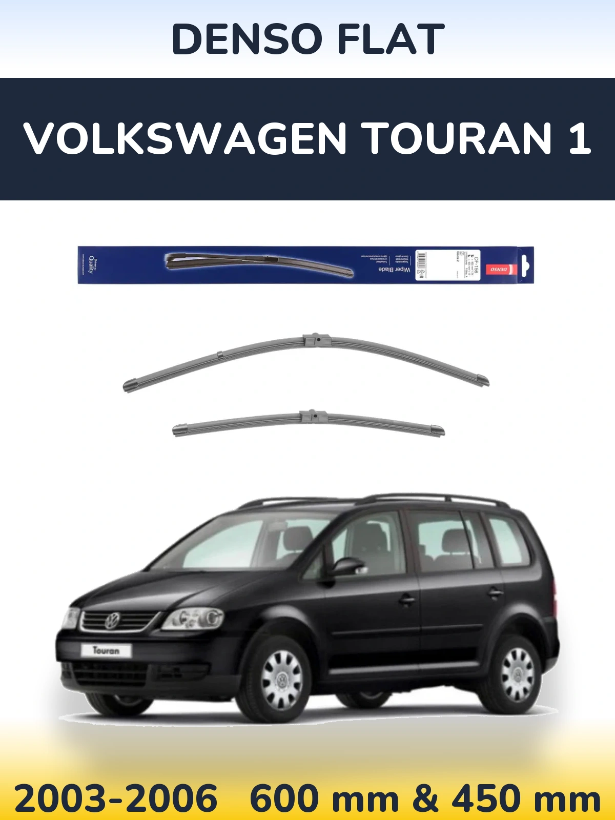 Komplet przednich wycieraczek Denso Flat 600 & 425 mm do Volkswagen Touran 1 2003-2006
