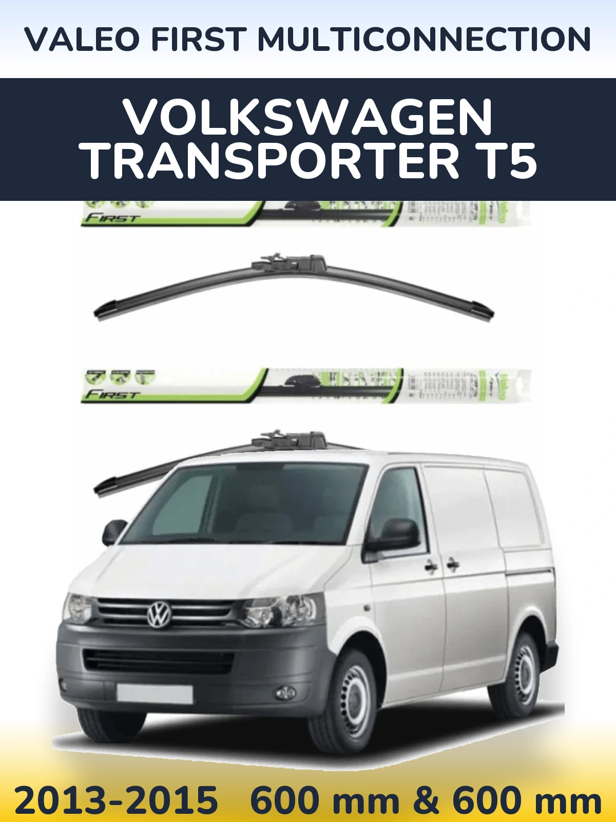Komplet przednich wycieraczek Valeo First MultiConnection 600 & 600 mm do Volkswagen Transporter T5 2013-2015