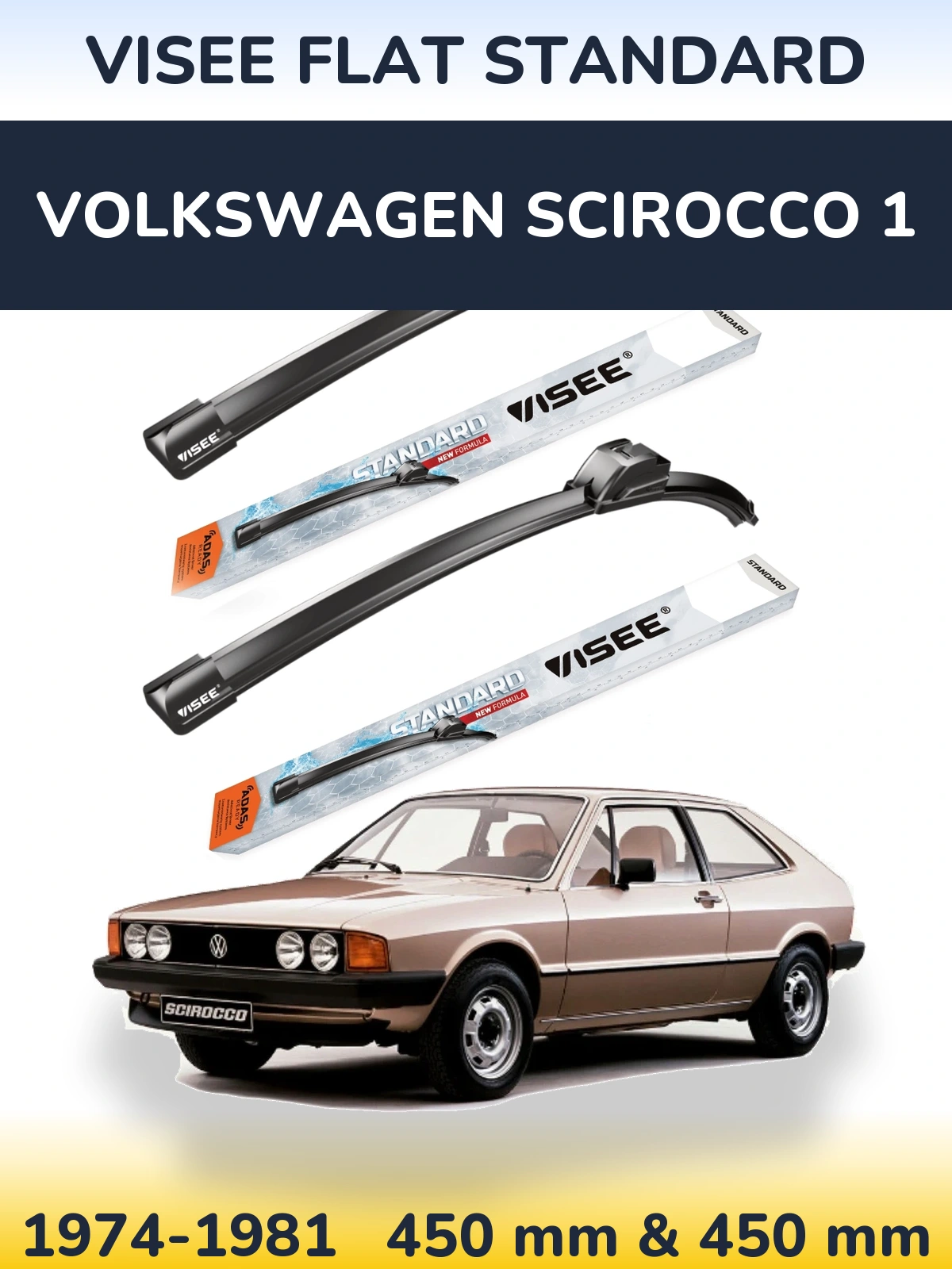 Komplet przednich wycieraczek VISEE FLAT STANDARD 450 & 450 mm do Volkswagen Scirocco 1 1974-1981