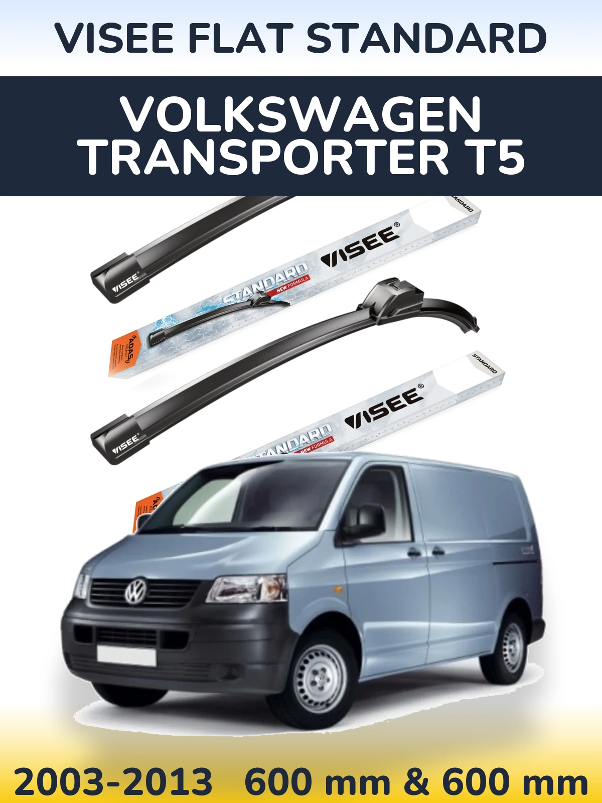 Komplet przednich wycieraczek VISEE FLAT STANDARD 600 & 600 mm do Volkswagen Transporter T5 2003-2013