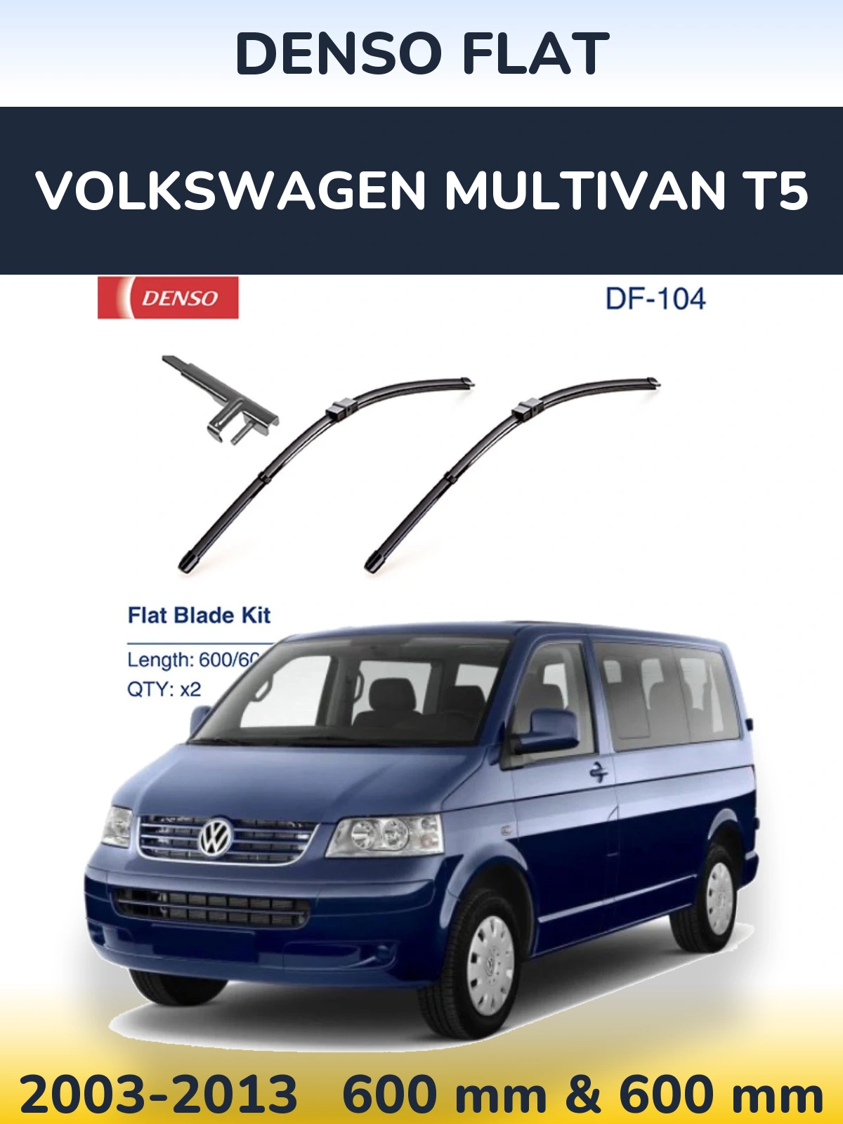 Front wiper blade set Denso Flat 600 & 600 mm for Volkswagen Multivan T5 2003-2013
