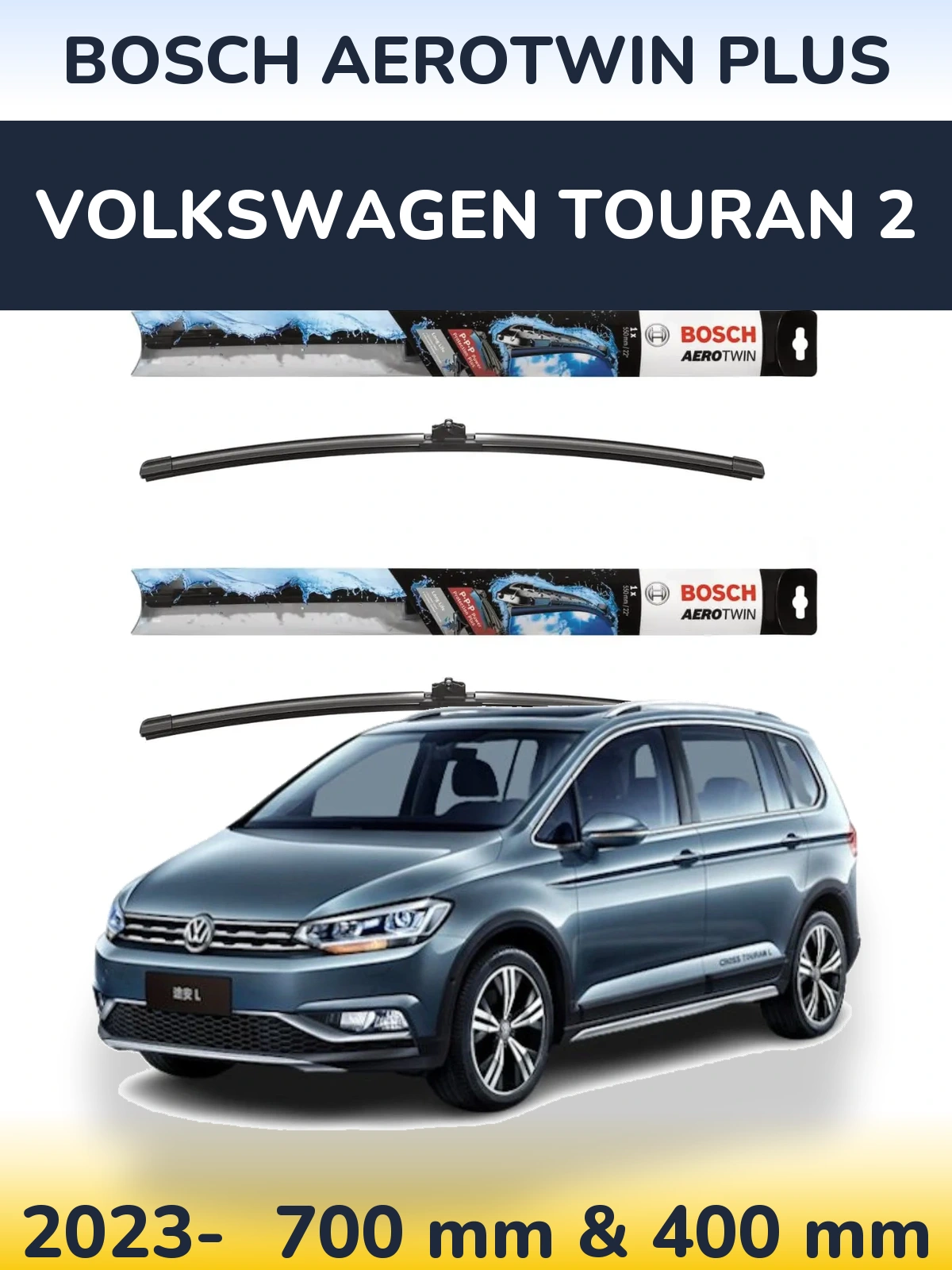 Front wiper blade set BOSCH AeroTwin Plus 700 & 400 mm for Volkswagen Touran 2 2023-2026