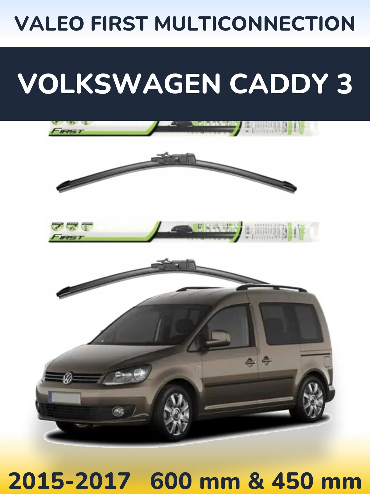 Комплект передних дворников Valeo First MultiConnection 600 & 450 мм для Volkswagen Caddy 3 2015-2017