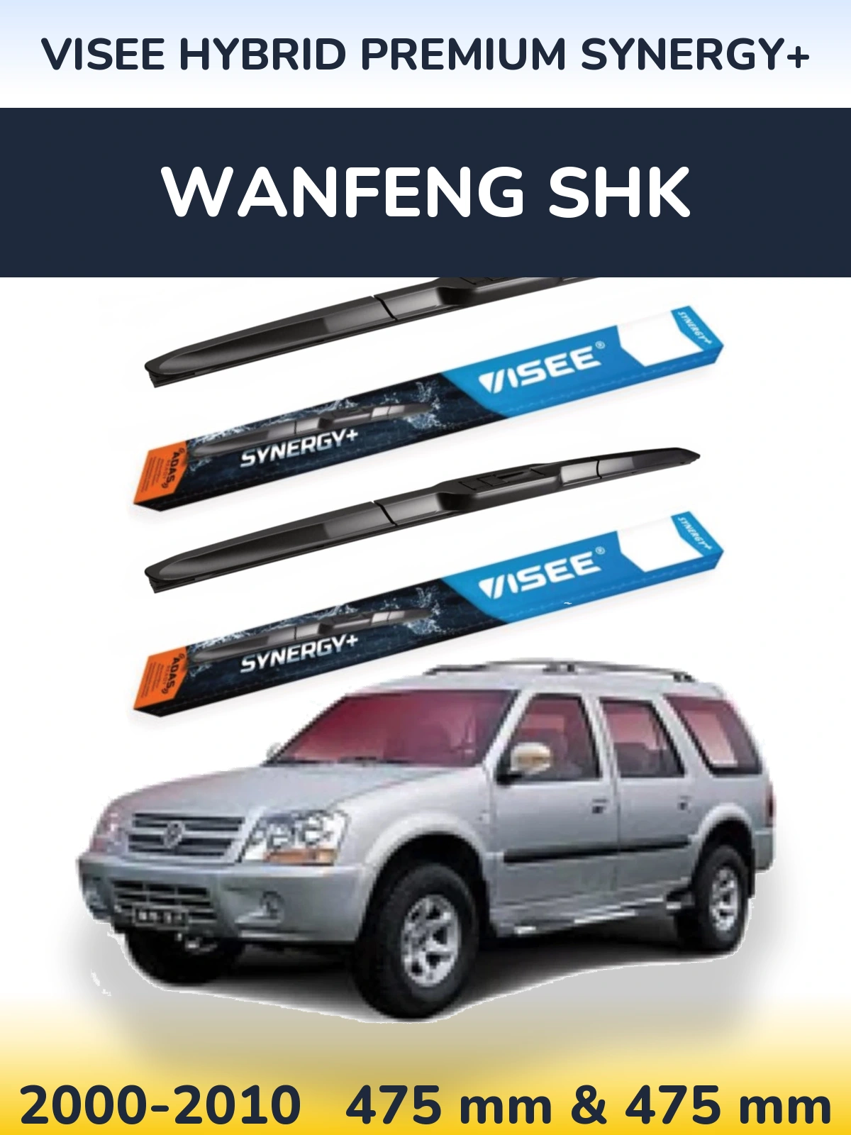 Komplet przednich wycieraczek VISEE HYBRID PREMIUM SYNERGY+ 475 & 475 mm do Wanfeng SHK 2000-2010