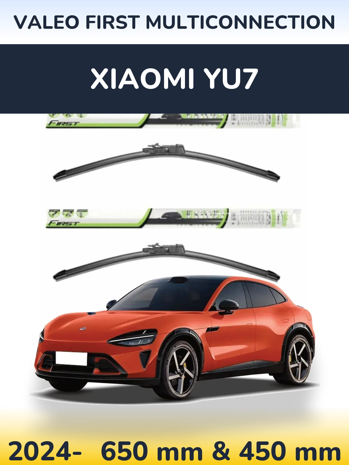 Комплект передніх щіток Valeo First MultiConnection 650 & 450 мм для Xiaomi YU7 2024-2026
