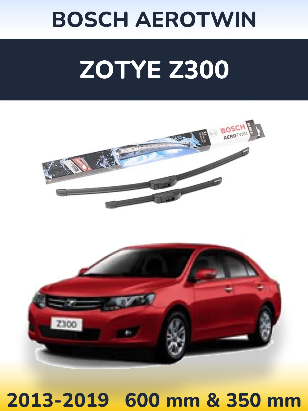 Komplet przednich wycieraczek BOSCH AeroTwin 600 & 350 mm do Zotye Z300 2013-2019