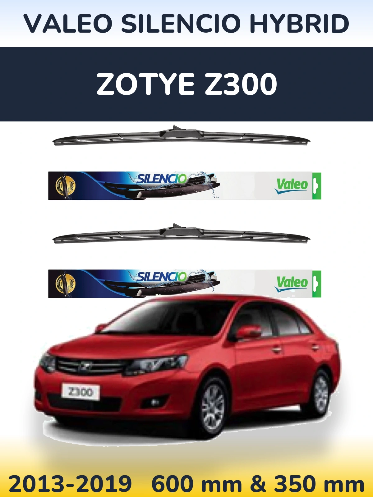Комплект передніх щіток Valeo Silencio Hybrid 600 & 350 мм для Zotye Z300 2013-2019