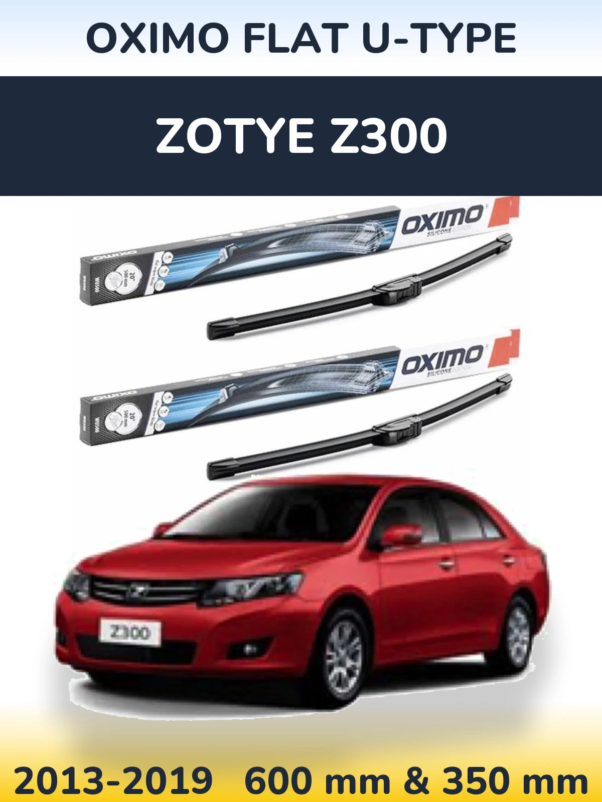 Komplet przednich wycieraczek Oximo Flat U-type 600 & 350 mm do Zotye Z300 2013-2019